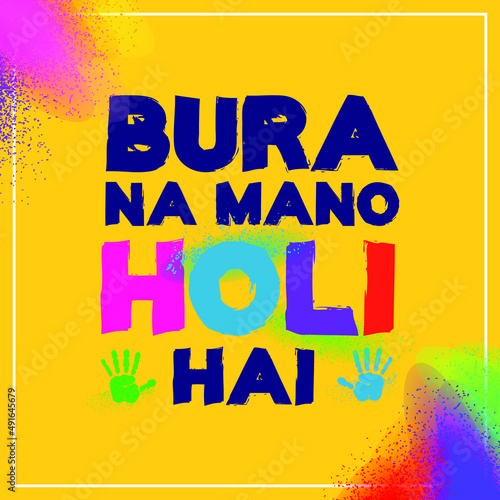 Bura Na Mano Holi Hai, Translate: Celebrate festival of colours.