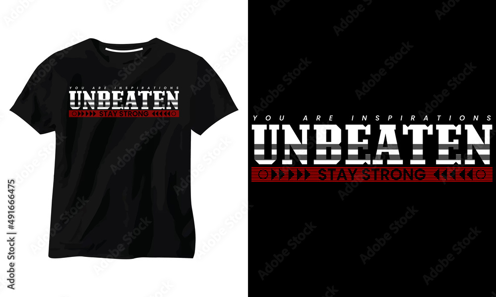 Obraz premium you are inspirations unbeaten stay strong minimalist typography t shirt design