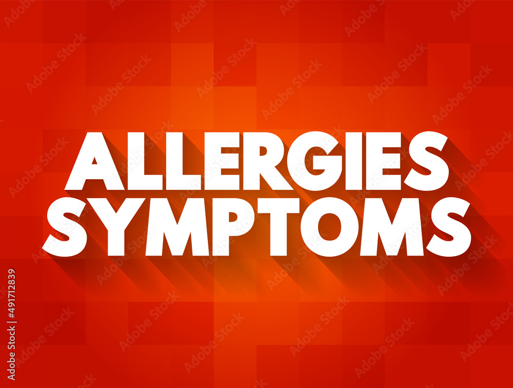 Allergies Symptoms text concept for presentations and reports