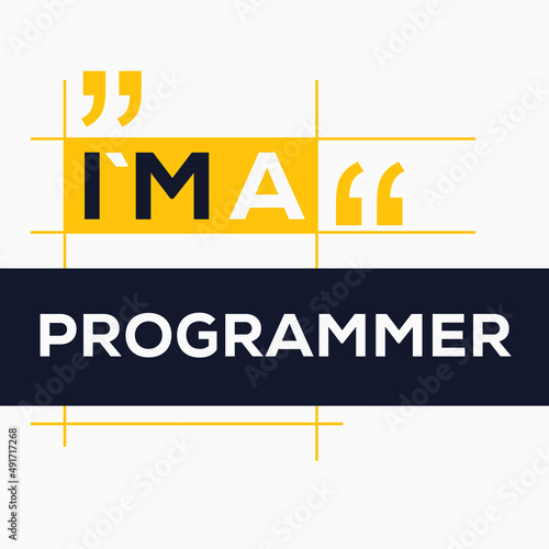 (I'm a Programmer) Lettering design, can be used on T-shirt, Mug, textiles, poster, cards, gifts and more, vector illustration.