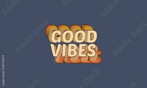 Good vibes trippy text effect typography vector design. Good vibes trendy lettering  retro t shirt design template.