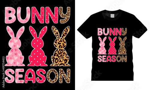 Easter Day T-shirt design. Bunny Season. Typography graphic vector art shirt design. Easter Bunny clothing, spring holiday. Easter Funny message t-shirt for kid’s men, women. Poster, banner, and gift.