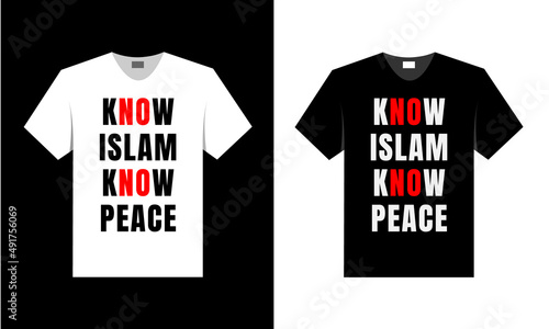 know Islam know peace. best t shirt design.