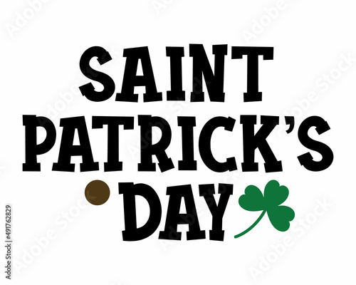 Saint Patrick's Day quote lettering with white Background