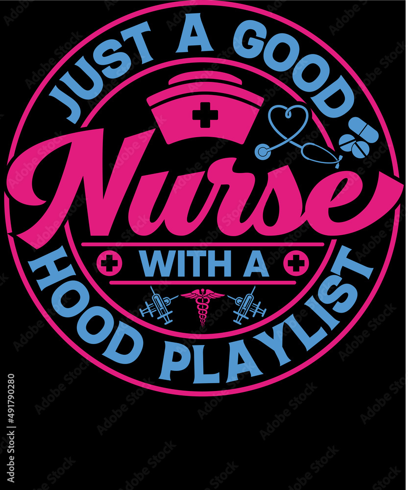 Obraz premium Just a good nurse with a hood playlist T-shirt design