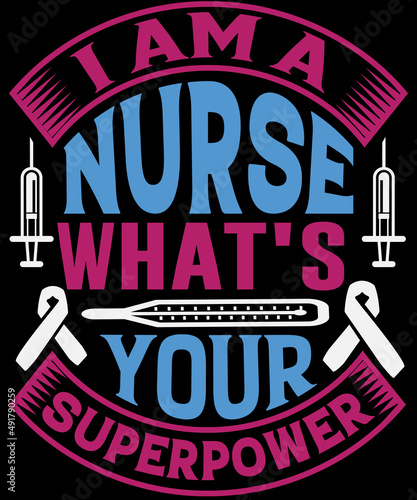 I am a nurse what's your superpower T-shirt design