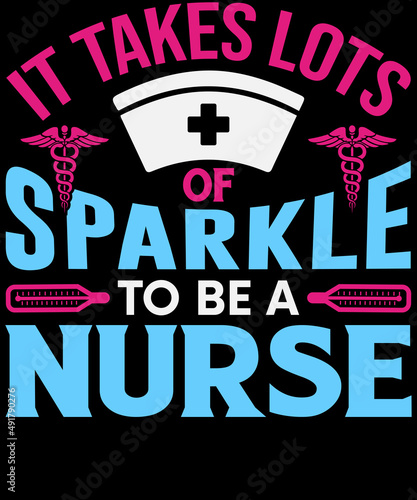 It takes tots of sparkle to be a nurse T-shirt design