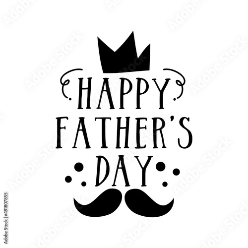 Happy Father's Day - happy greeting with crown and mustache.