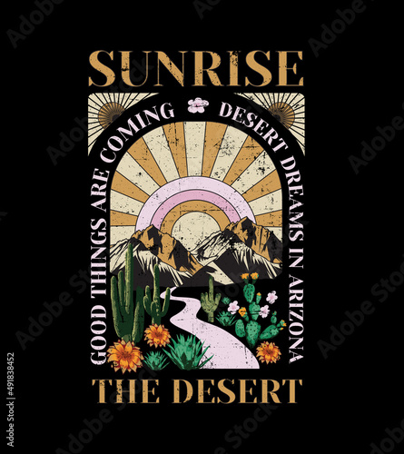 Sunrise the Desert Vibes in Arizona, Desert vibes vector graphic print design for apparel, stickers, posters, background and others. Outdoor western vintage artwork. Arizona desert t-shirt design