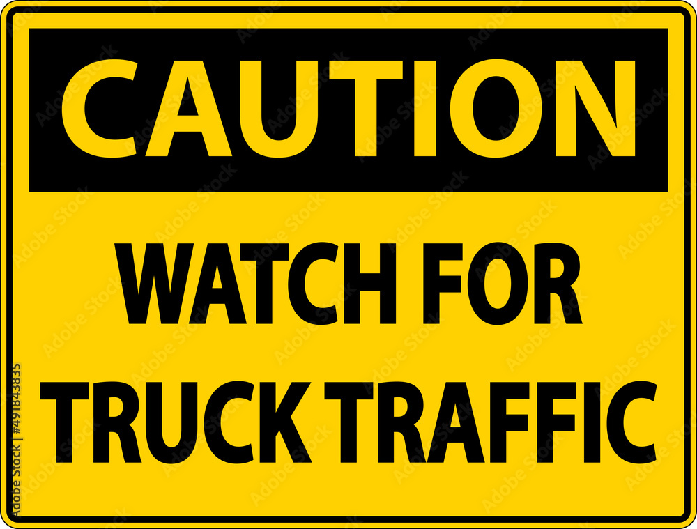 Fototapeta premium Caution Watch For Truck Traffic Sign On White Background