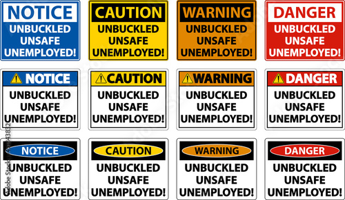 Unbuckled Unsafe Unemployed Sign On White Background photo