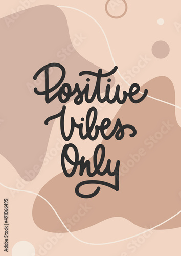 Vector poster with hand drawn unique monoline lettering design element for wall art, posters, decoration, t-shirt prints. Positive vibes only. Motivational and inspirational quote, handwritten.