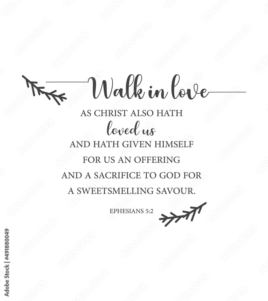Walk in love, as Christ also hath loved us, Ephesians 5:2, Easter bible  verse, home wall decor, Christian banner, Baptism wall gift, Biblical  poster, Christian card, vector illustration Stock Vector | Adobe Stock