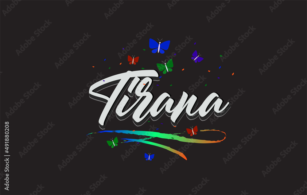 White Tirana Handwritten Vector Word Text with Butterflies and Colorful Swoosh.