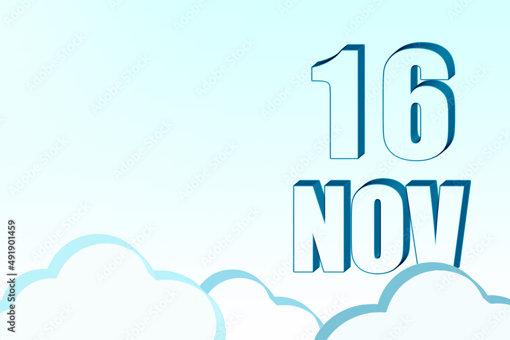 3d calendar with the date of 16 November on blue sky with clouds, copy space. 3D text. Illustration. Minimalism. 3d calendar with the date of 16 November on blue sky with clouds, copy space. 3D text. Illustration. Minimalism.