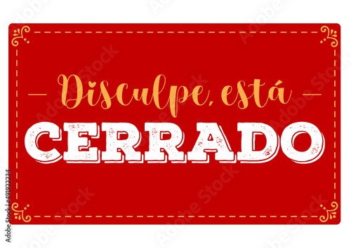 Disculpe esta cerrado. Letrero Imprimible de negocio, PLANTILLA EN A4 CMYK. Color Rojo, Blanco y Dorado.