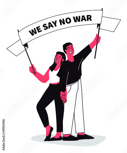 Man and woman are protesting with banner against war. We say no war slogan. Political demonstration