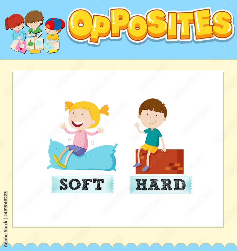 Opposite words for soft and hard Opposite words for soft and hard