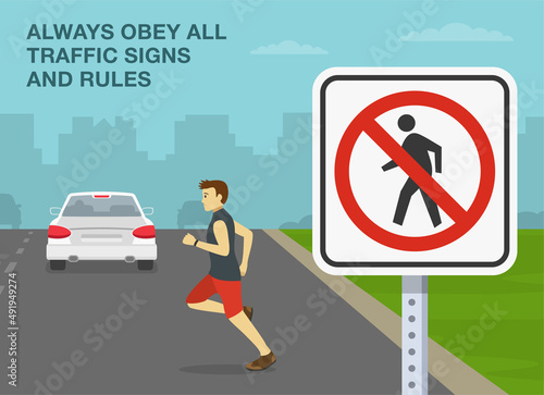 Pedestrian safety and car driving rules. Reckless male pedestrian running across the road. Always obey all traffic signs and rules. No pedestrian crossing sign. Flat vector illustration template.