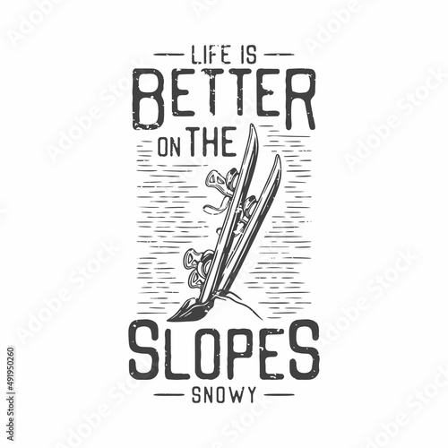 american vintage illustration life is better on the slopes snowy for t shirt design