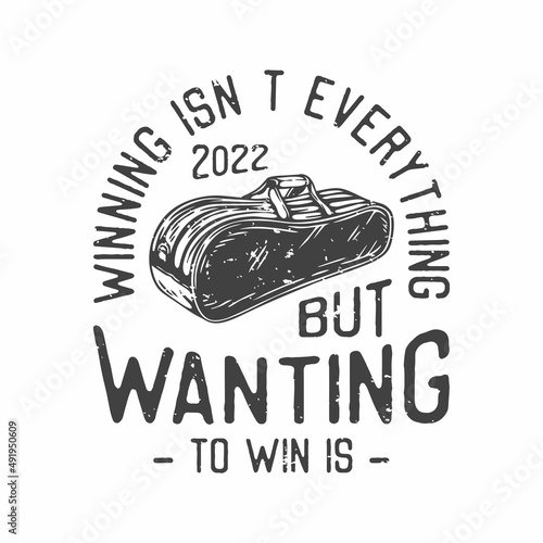 american vintage illustration winning isn’t everything but wanting to win is for t shirt design
