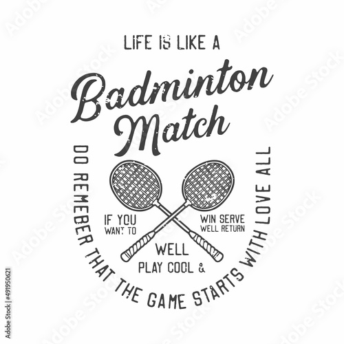 american vintage illustration life is like a badminton match if you want to win serve well return well play cool & do remeber that the game starts with love all for t shirt design photo