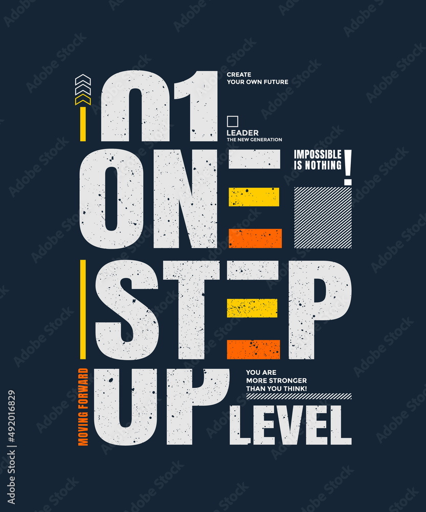 One step up level, modern and stylish motivational quotes typography  slogan. Colorful abstract design vector illustration for print tee shirt,  typography, poster and other uses. Stock ベクター | Adobe Stock