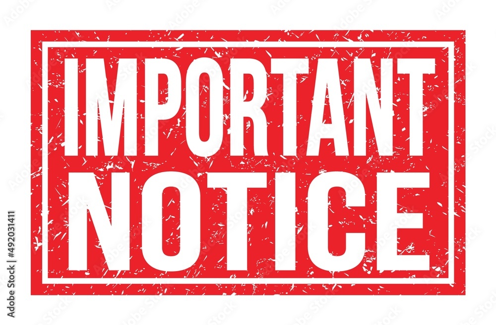 IMPORTANT NOTICE, words on red rectangle stamp sign IMPORTANT NOTICE, words on red rectangle stamp sign