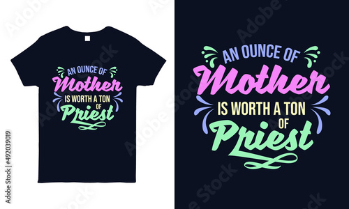 Hand lettering quote about mother for t shirt, mug, sticker, bag print. Mothers day gift shirt design.