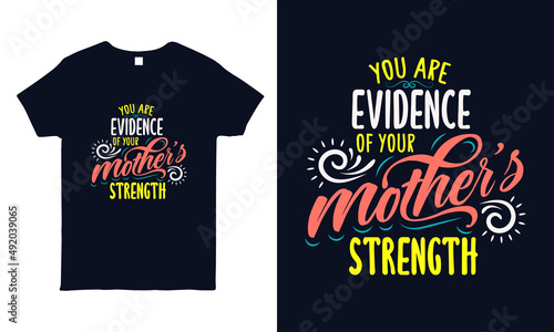 Hand lettering quote about mother for t shirt, mug, sticker, bag print. Mothers day gift shirt design.