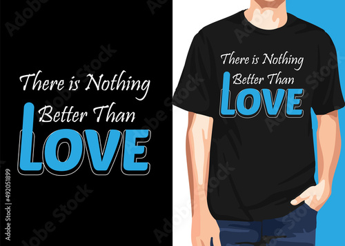 There is nothing better than love quotes t shirt design vector template