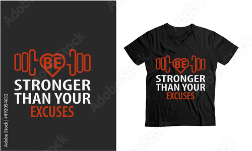 Be stronger than your excuses-workout shirts Template.
