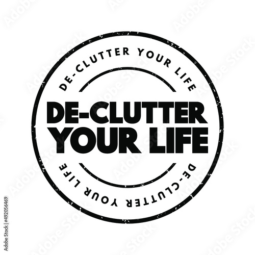 De-Clutter Your Life text stamp, concept background