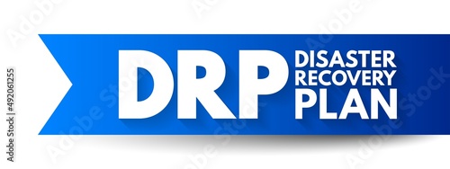 DRP Disaster Recovery Plan - document created by an organization that contains detailed instructions on how to respond to unplanned incidents, acronym text concept background
