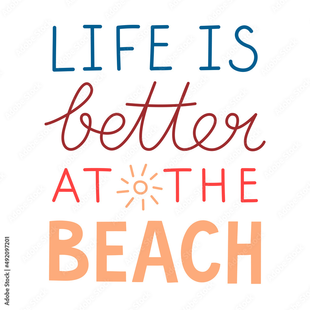 Handwritten quote Life is better at the beach. Lettering banner.