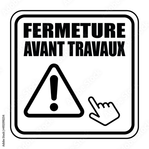 Logo fermeture avant travaux.