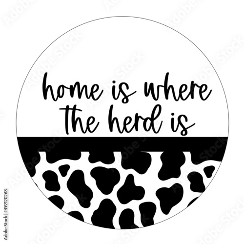 home is where the herd is - round sign svg