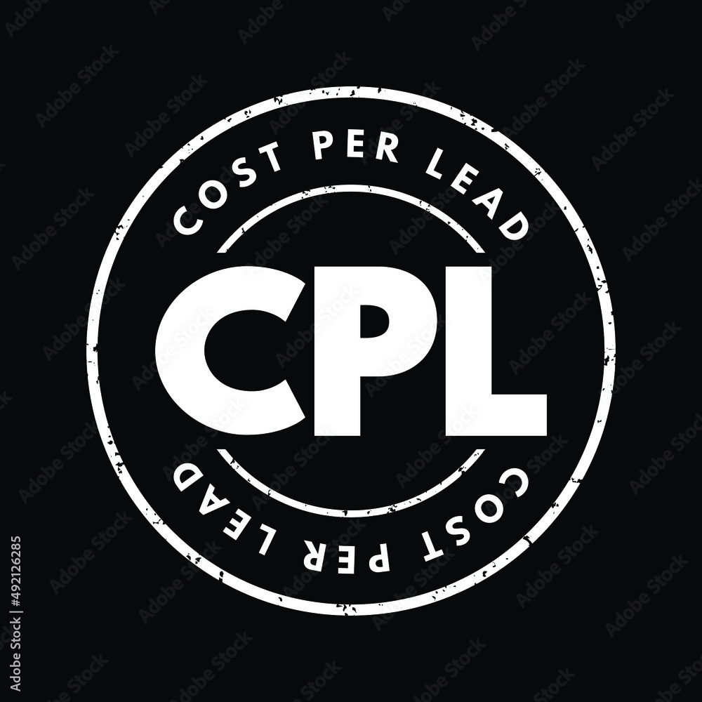 CPL Cost Per Lead - online advertising pricing model, where the advertiser pays for an explicit sign-up from a consumer interested in the advertiser's offer, acronym text stamp concept background
