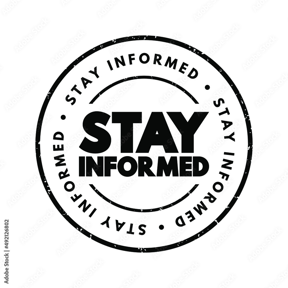 Stay Informed text stamp, concept background