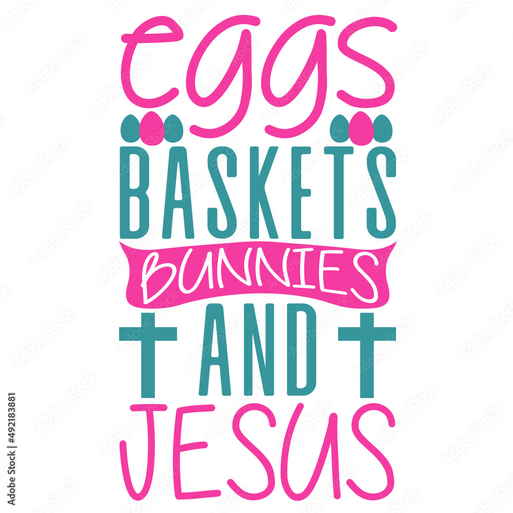 Eggs Baskets Bunnies And Jesus