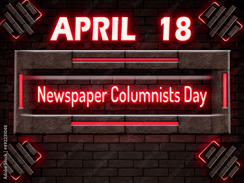 Fototapeta premium 18 April, Newspaper Columnists Day, Neon Text Effect on bricks Background