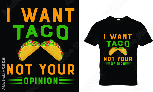 I want taco not your... T-Shirt