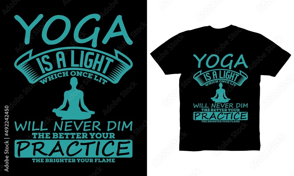 Yoga is a light which once lit will never dim The better your practice the brighter your flame t-shirt design Yoga is a light which once lit will never dim The better your practice the brighter your flame t-shirt design