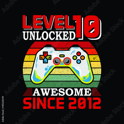 level 10 unlocked awesome since 2012