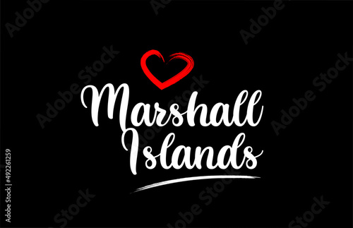 Marshall Islands country with love red heart on black background