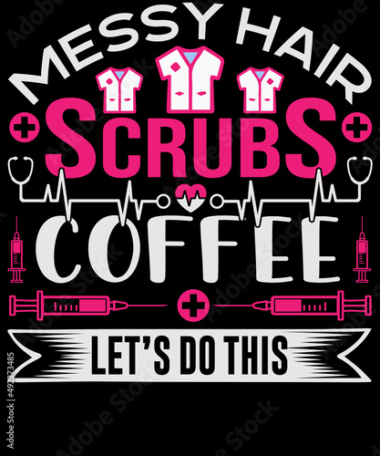 Messy hair scrubs coffee let's do this T-shirt design