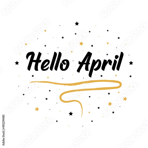 Hello April Vector Illustration With Stars . Lettering Hello April . Beautiful Greeting Card 