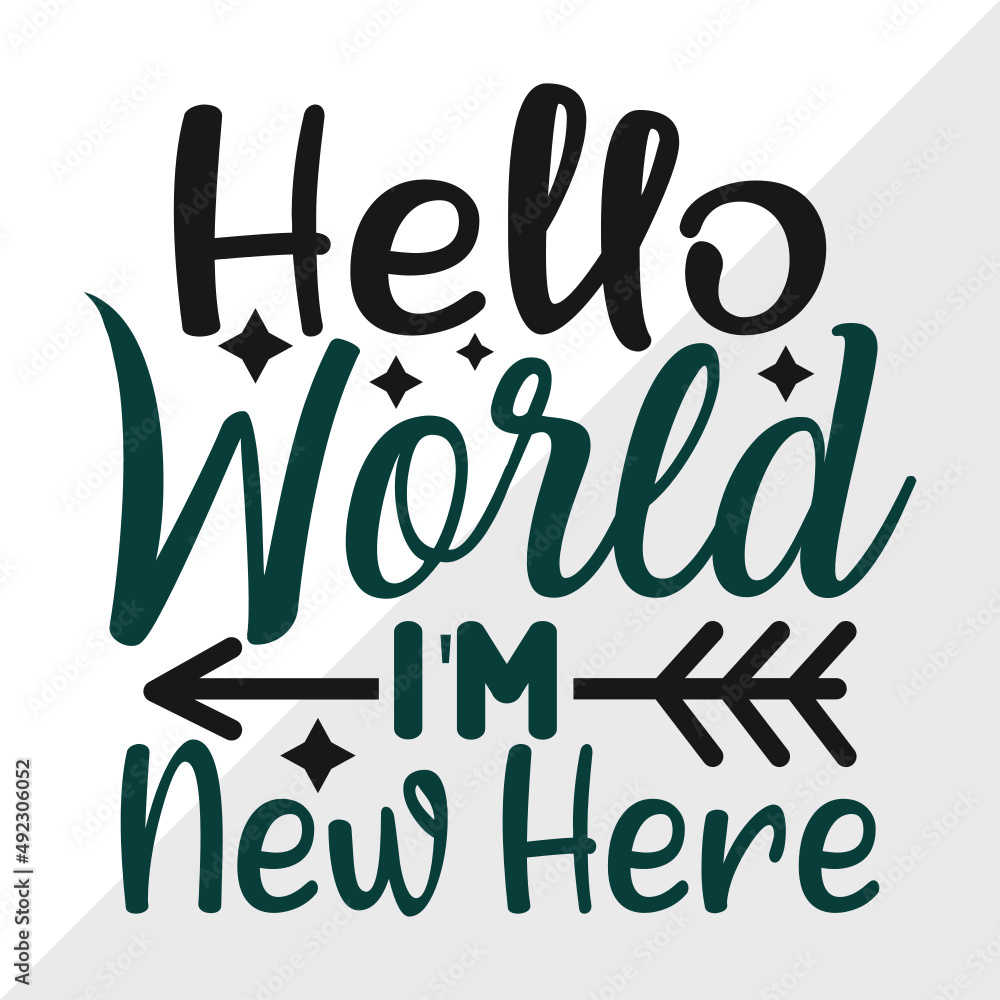 Hello World Im New Here SVG Cut File | Newborn Svg | Hello World Svg ...