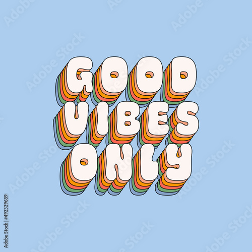 Good Vibes Only retro illustration in style 70s, 80s. Slogan design for t-shirts, cards, posters. Positive motivational quote. Vector illustration