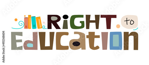 Right to education vector illustration slogan. affirmation  life quote in vector.  Motivational  inspiring, banner self help clip art text design. Happy teachers day 5, world literacy day.